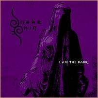 Snakeskin : I Am the Dark